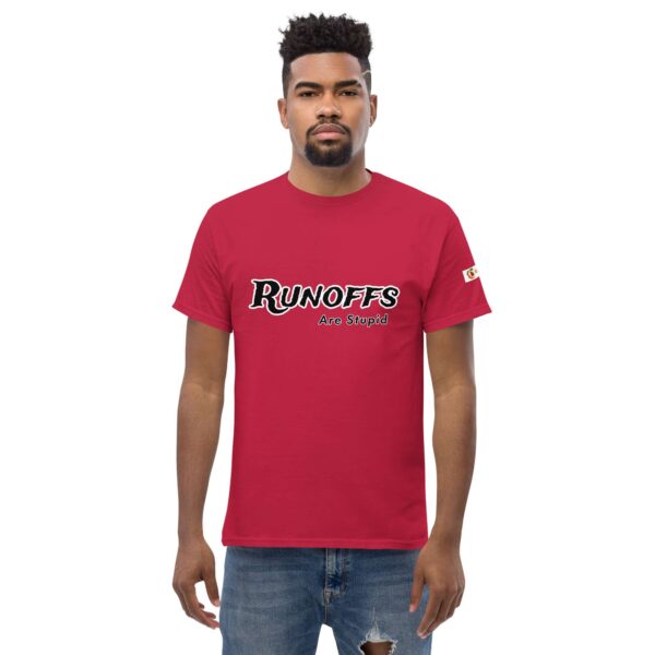 Runoffs Are Stupid Unisex classic tee - Image 7