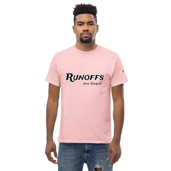 Runoffs Are Stupid Unisex classic tee - Image 35