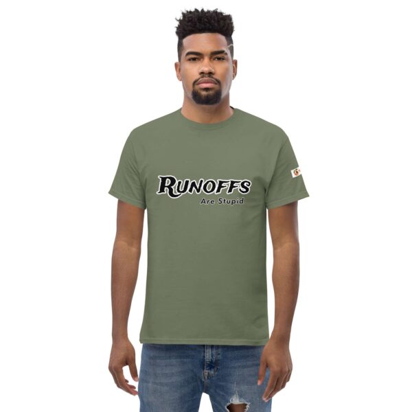 Runoffs Are Stupid Unisex classic tee - Image 15