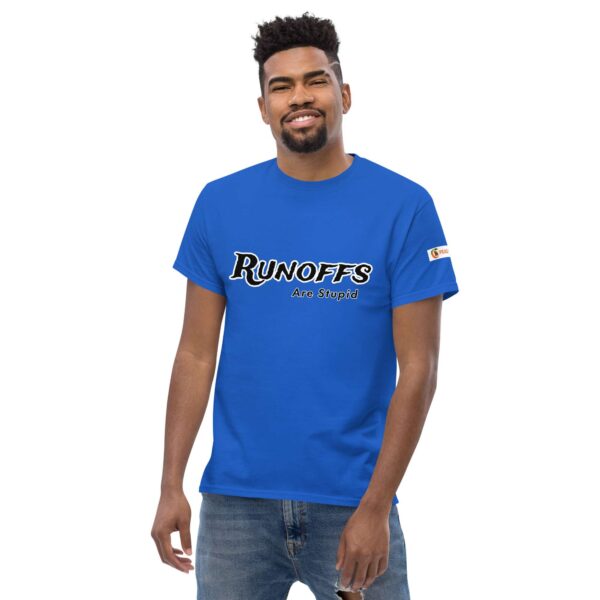 Runoffs Are Stupid Unisex classic tee - Image 10